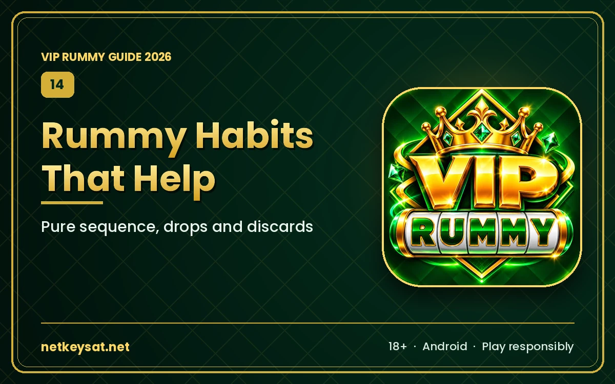 Rummy habits that help: pure sequence, drops and discards